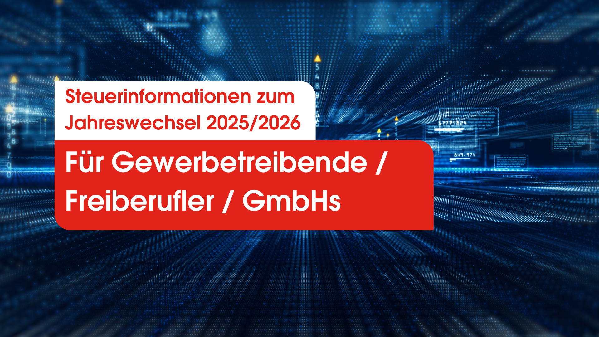 Steuer-Infos zum Jahreswechsel 2025/2026: Für Gewerbetreibende / Freiberufler / GmbHs