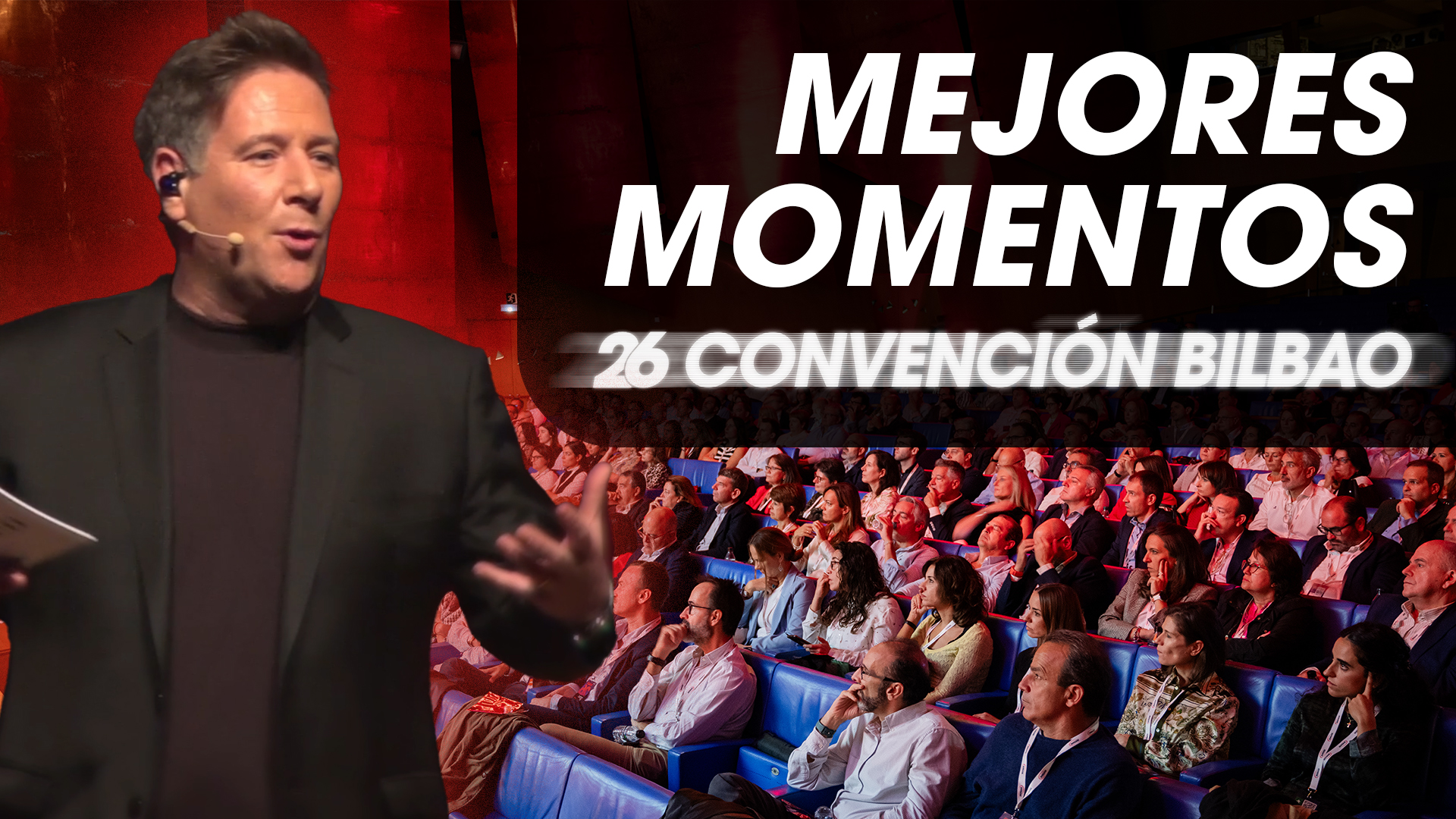 Mejores Momentos 26ª Convención Bilbao Mejores Momentos 26ª Convención Bilbao