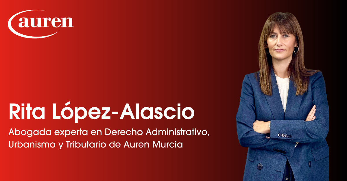Auren refuerza su equipo legal en Murcia con la incorporación de Rita López-Alascio Auren refuerza su equipo legal en Murcia con la incorporación de Rita López-Alascio