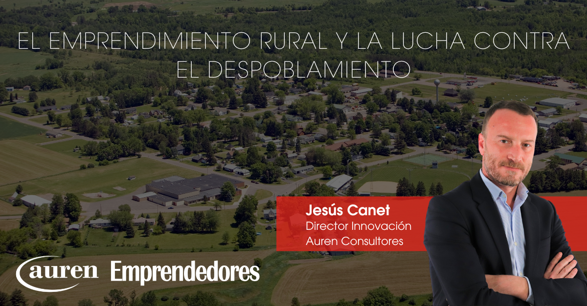 El emprendimiento rural y la lucha contra el despoblamiento El emprendimiento rural y la lucha contra el despoblamiento