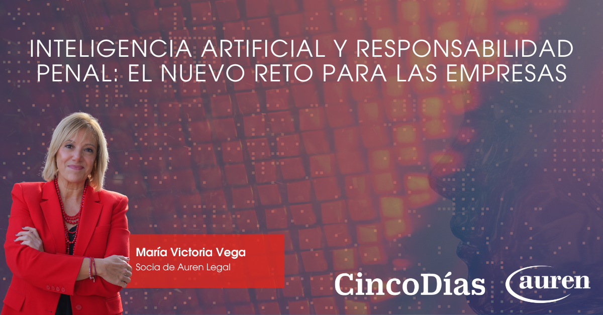 Inteligencia artificial y responsabilidad penal: el nuevo reto para las empresas Inteligencia artificial y responsabilidad penal: el nuevo reto para las empresas