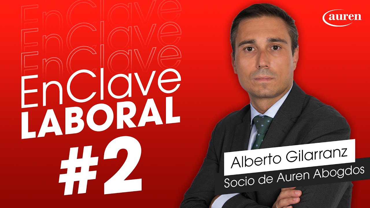 En Clave Laboral #2 | Alberto Gilarranz En Clave Laboral #2 | Alberto Gilarranz