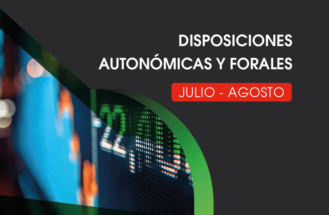 Disposiciones Autonómicas y Forales Julio – Agosto 2025