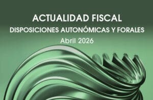 Disposiciones Autonómicas y Forales Abril 2026